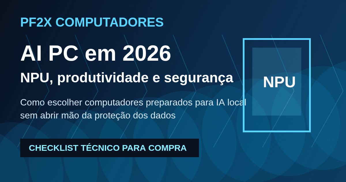 AI PC: o que muda na compra de computadores em 2026 e como proteger seus dados